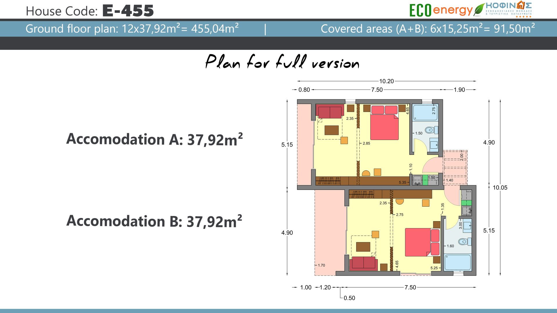 House complex E-455, total surface of 12 x 37,92 = 455,04 m²,covered areas 95,50 m²
